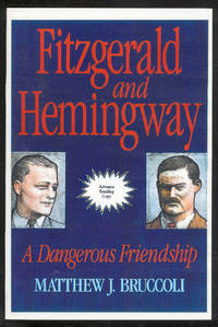 Fitzgerald and Hemingway: A Dangerous Friendship