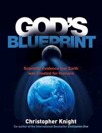 God's Blueprint - Scientific Evidence that Earth was Created for Humans: Scientific Evidence...