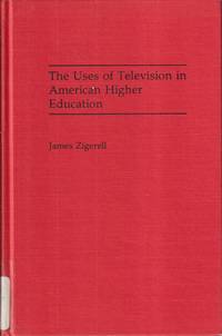 cover of The Uses Of Television In American Higher Education: