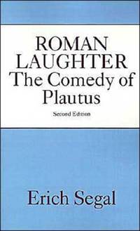 Roman Laughter: The Comedy of Plautus