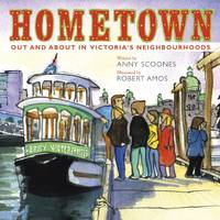 image of Hometown: Out and About in Victoria's Neighbourhoods
