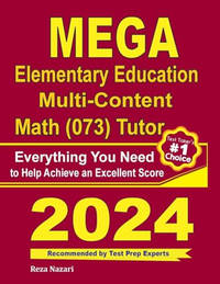MEGA Elementary Education Multi-Content Math (073) Tutor: Everything You Need to Help Achieve an Excellent Score