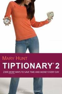 Tiptionary 2: Save Time and Money Every Day with Over 2,300 All-New Tips