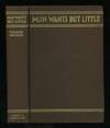 Man Wants But Little