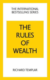 Rules of Wealth, The: A Personal Code for Prosperity and Plenty