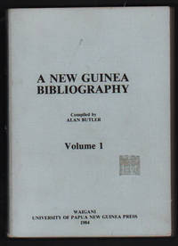 A New Guinea Bibliography, Volume 1