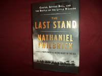 The Last Stand. Custer, Sitting Bull, and The Battle of The Little Bighorn.