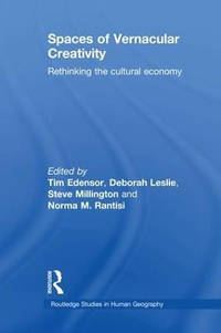 Spaces of Vernacular Creativity: Rethinking the Cultural Economy