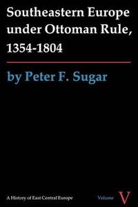 cover of Southeastern Europe under Ottoman Rule, 1354-1804