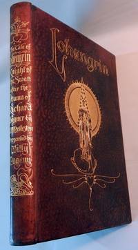 The Tale of Lohengrin, Knight of the Swan by T. W. (Richard Wagner) Rolleston - Hardcover - Limited edition - 1913 - from Thorn Books (SKU: 19898)