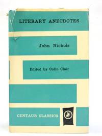 Literary Anecdotes of the eighteenth century. (Centaur classics) by John Nichols - 1967