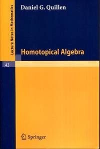 Homotopical Algebra (Lecture Notes in Mathematics) by Quillen, Daniel G - 1967-01-01