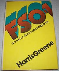 FSO-1: A Novel of Diplomatic Intrigue by Harris Greene - 1977