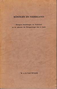cover of Röntgen en Nederland. Röntgens betrekkingen tot Nederland en de opkomst der Röntgenologie hier te Lande