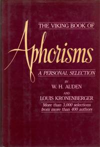 The Viking Book of Aphorisms: A Personal Selection: More Than 3,000 Selections from More Than 400 Authors