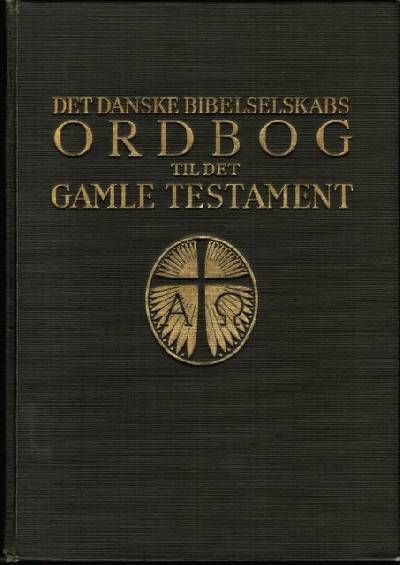DET DANSKE BIBELSELSKAB ORDBOG TIL DET GAMLE…