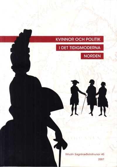 Kvinnor och politik i det tidigmoderna norden.…