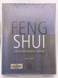Feng Shui for a Successful Office: How to Create a Prosperous and Harmonious Workplace