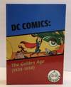 DC COMICS: THE GOLDEN AGE (1938-1956)