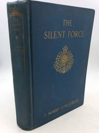 THE SILENT FORCE: Scenes from the Life of the Mounted Police of Canada