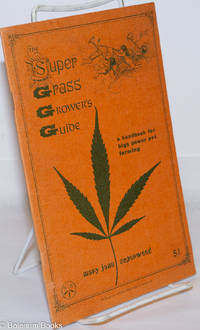 Super grass grower&#039;s guide by Superweed, Mary Jane - 1970