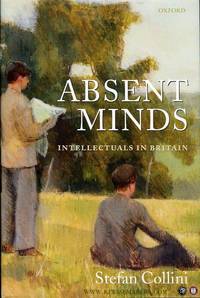 Absent Minds. Intellectuals in Britain. (HARDCOVER)