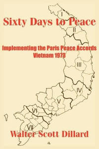 Sixty Days to Peace: Implementing the Paris Peace Accords -- Vietnam 1973