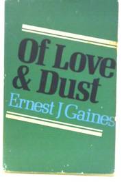 Of Love and Dust by Ernest J Gaines - 1968