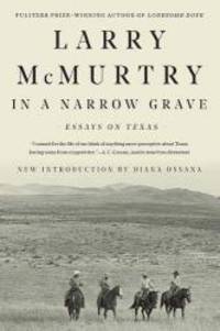 image of In a Narrow Grave: Essays on Texas