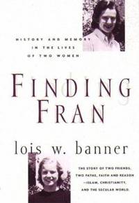 Finding Fran : History and Memory in the Lives of Two Women