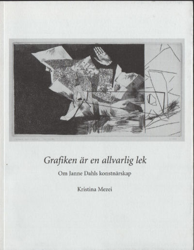 GRAFIKEN ÄR EN ALLVARLIG LEK. Om Janne Dahls…