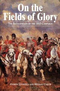 On the Fields of Glory. by UFFINDELL, ANDREW; CORUM, MICHAEL