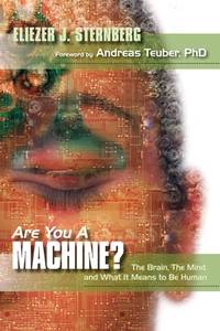 Are You a Machine? : The Brain, the Mind, and What It Means to Be Human