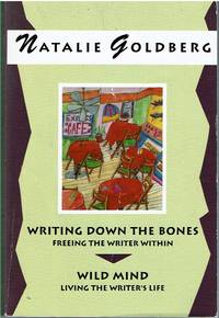 Writing Down the Bones by Natalie Goldberg - 1991