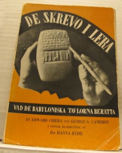 De skrevo i lera. Vad de babyloniska tavlorna…