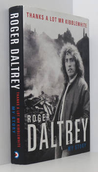 cover of Roger Daltrey: Thanks a lot Mr Kibblewhite, The Sunday Times Bestseller: My Story