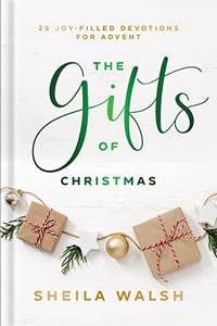 Gifts of Christmas, The: 25 Joy-Filled Devotions for Advent