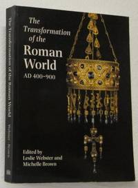 The Transformation of the Roman World AD 400-900