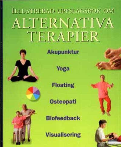Illustrerad uppslagsbok om alternativa terapier.