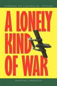 A Lonely Kind of War by Marshall Harrison - 2010-12-15