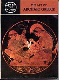 The Art of Archaic Greece by Homann-Wedeking, E - 1968