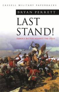 Last Stand! : Famous Battles Against the Odds