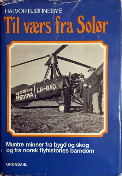 Til værs fra Solør. Muntre minner fra bygd og…