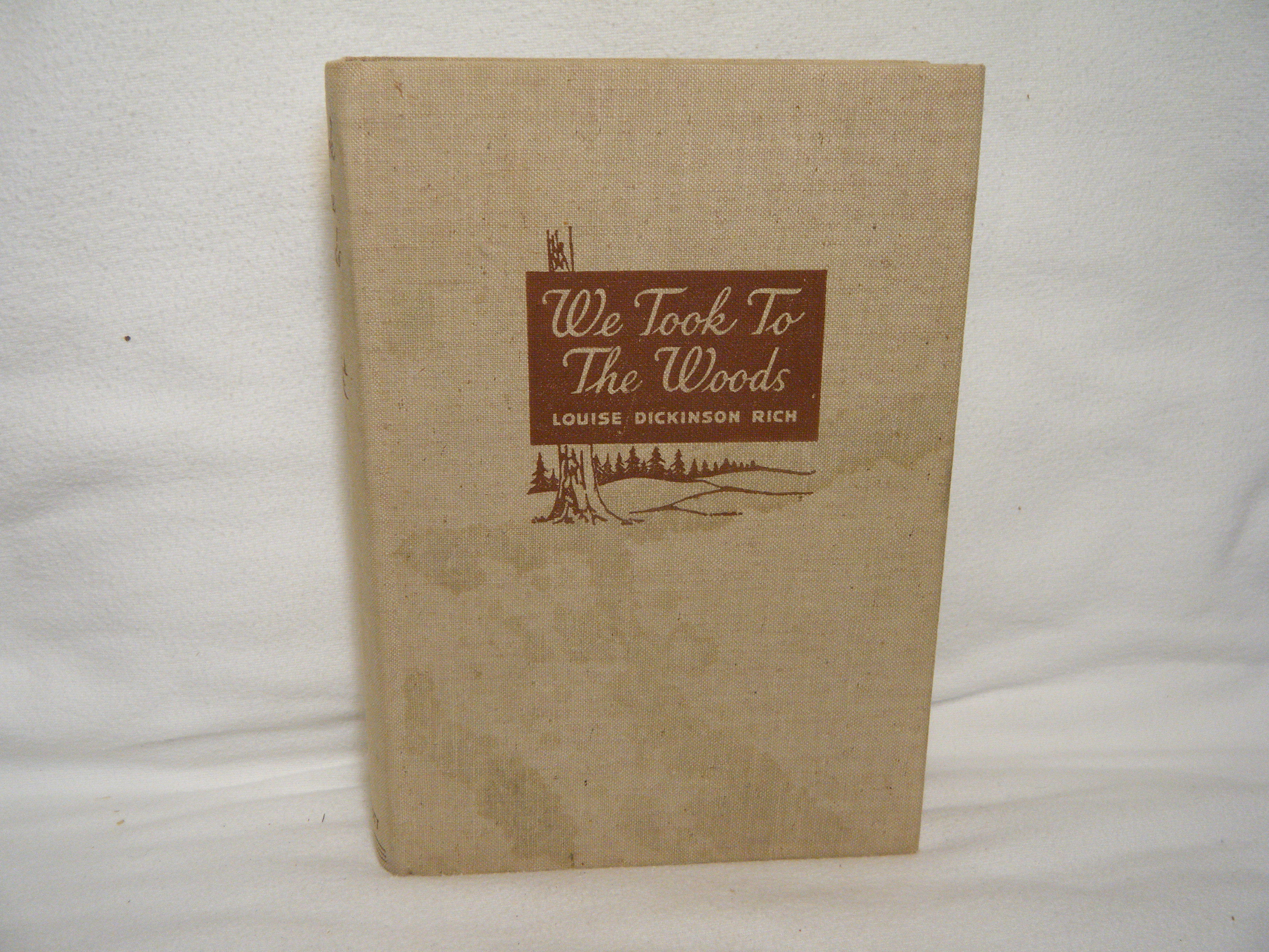 We Took to the Woods by Rich, Louise Dickinson Hardcover