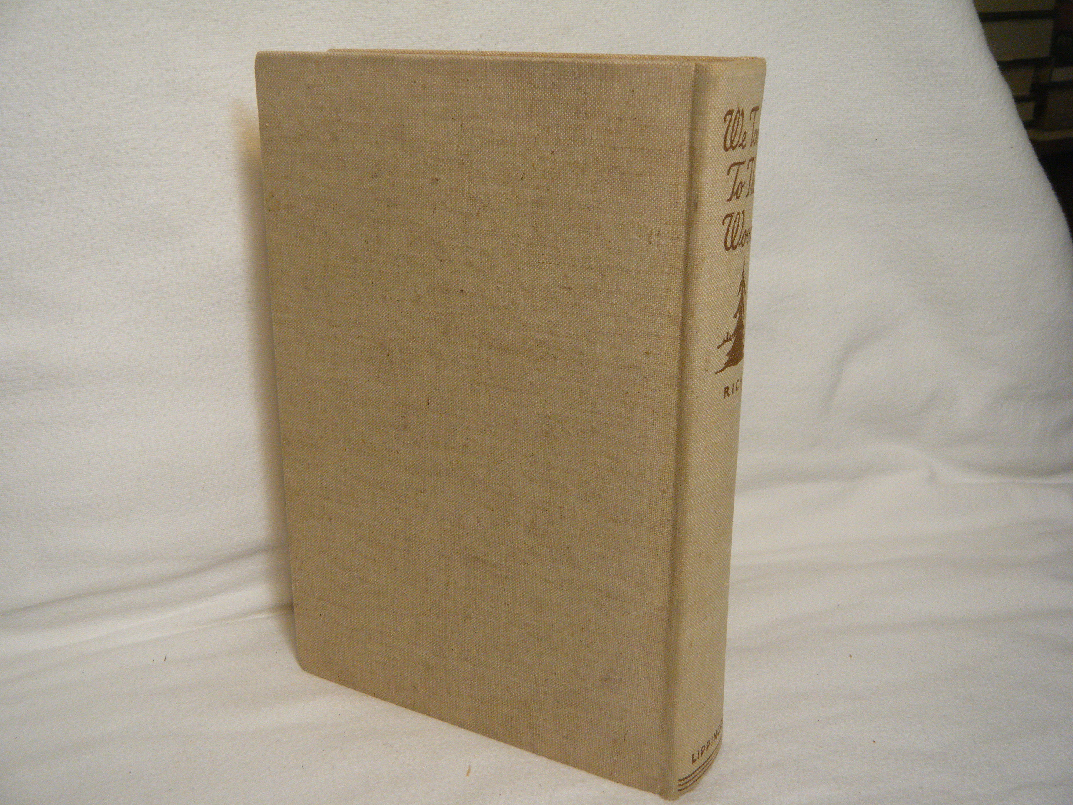 We Took to the Woods by Rich, Louise Dickinson Hardcover