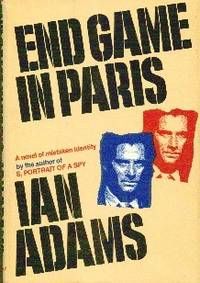 End Game In Paris by Ian Adams - First Edition - 1979 - from Gilt Edge Books (SKU: B1436)