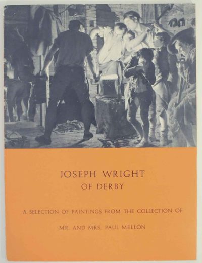 Joseph Wright of Derby: A Selection of Paintings From the Collection of Mr. and Mrs. Paul Mellon