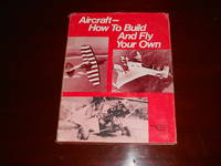 Aircraft - How To Build and Fly Your Own