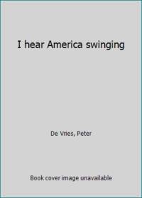 I hear America swinging