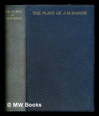 The plays of J. M. Barrie in one volume